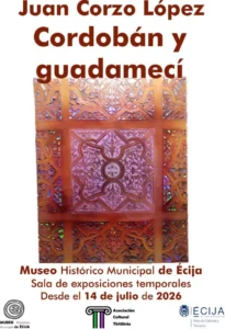 Exposición Cordobán y guadameci de Juan Corzo